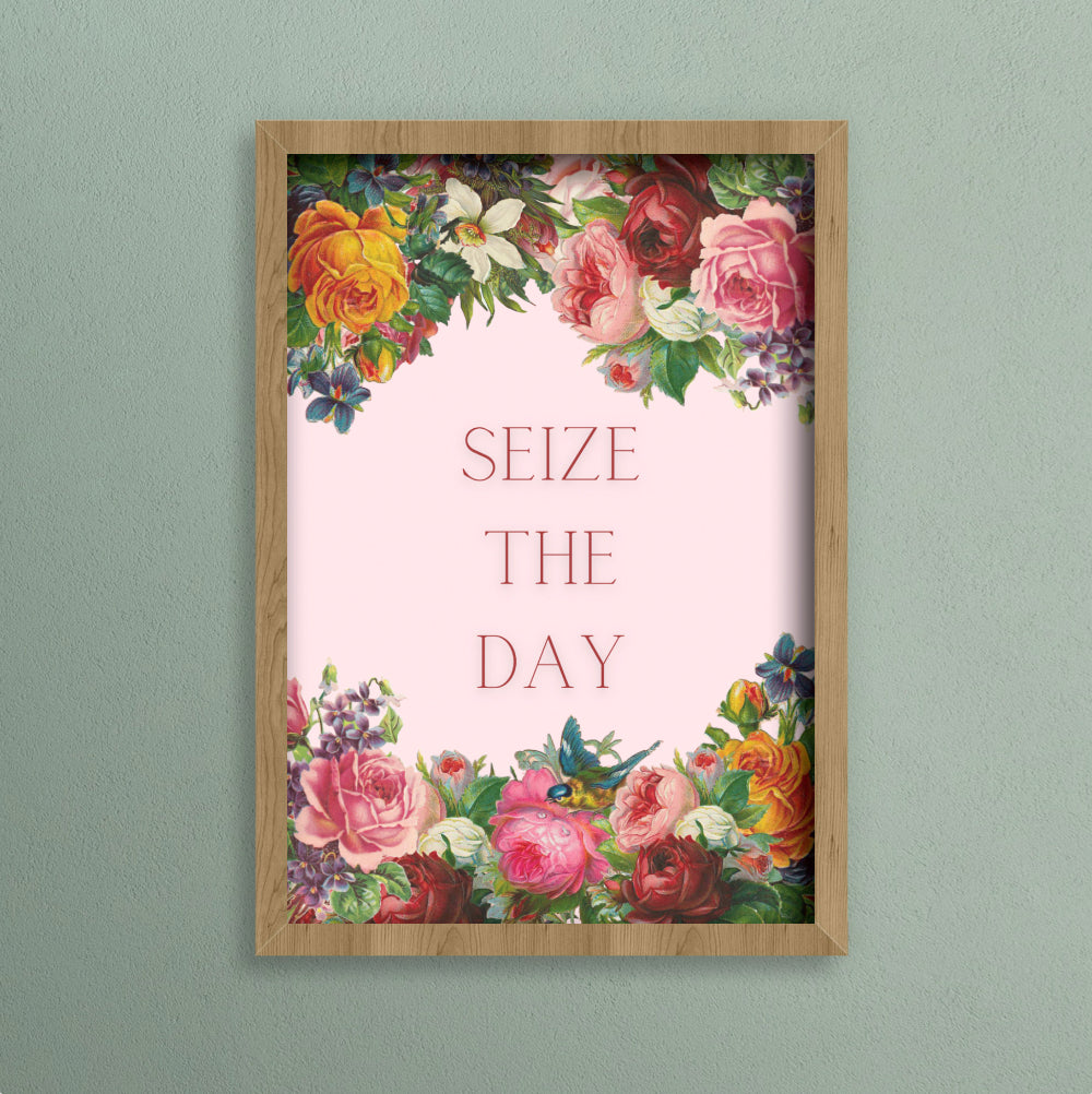 Colourful a4 print with a flower border and text that says seize the day