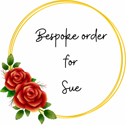 Bespoke Order for Sue