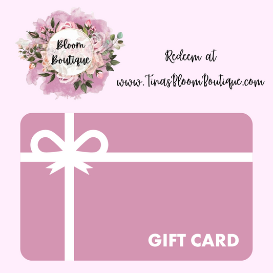 Tina’s Bloom Boutique Gift Card